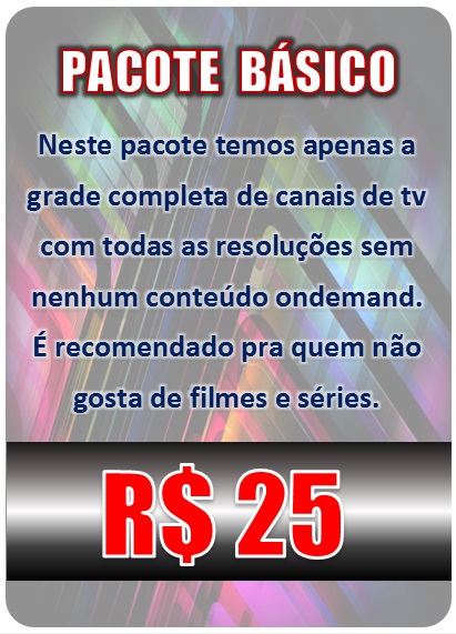 LISTA BASIC Mais de 600 canais, resoluçãodigital, assista na Smart Tv , no computado, tablet, smatphone, Androi, Ios, Suporte Técnico. Preço 25 Reais