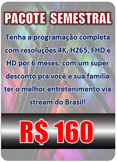 6 MESES : Mais de 30 mil canais, filmes e Series exclusivas, resolução HD/FHD/4K , assista na smarth tv, no computador, tabler, smartphone , suporte técnico. Preço 160 Reais.